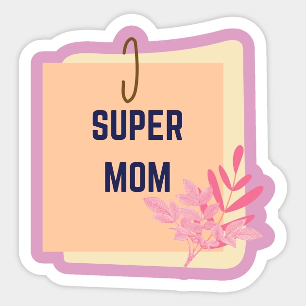 Super mom Sticker by Designs and Dreams